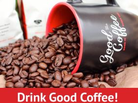 Drink Good Coffee